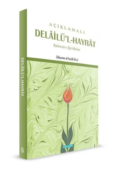 Açıklamalı Delailü'l-Hayrat Salavat-ı Şerifler Açıklamalı Delailü'l-Hayrat Salavat-ı Şerifler