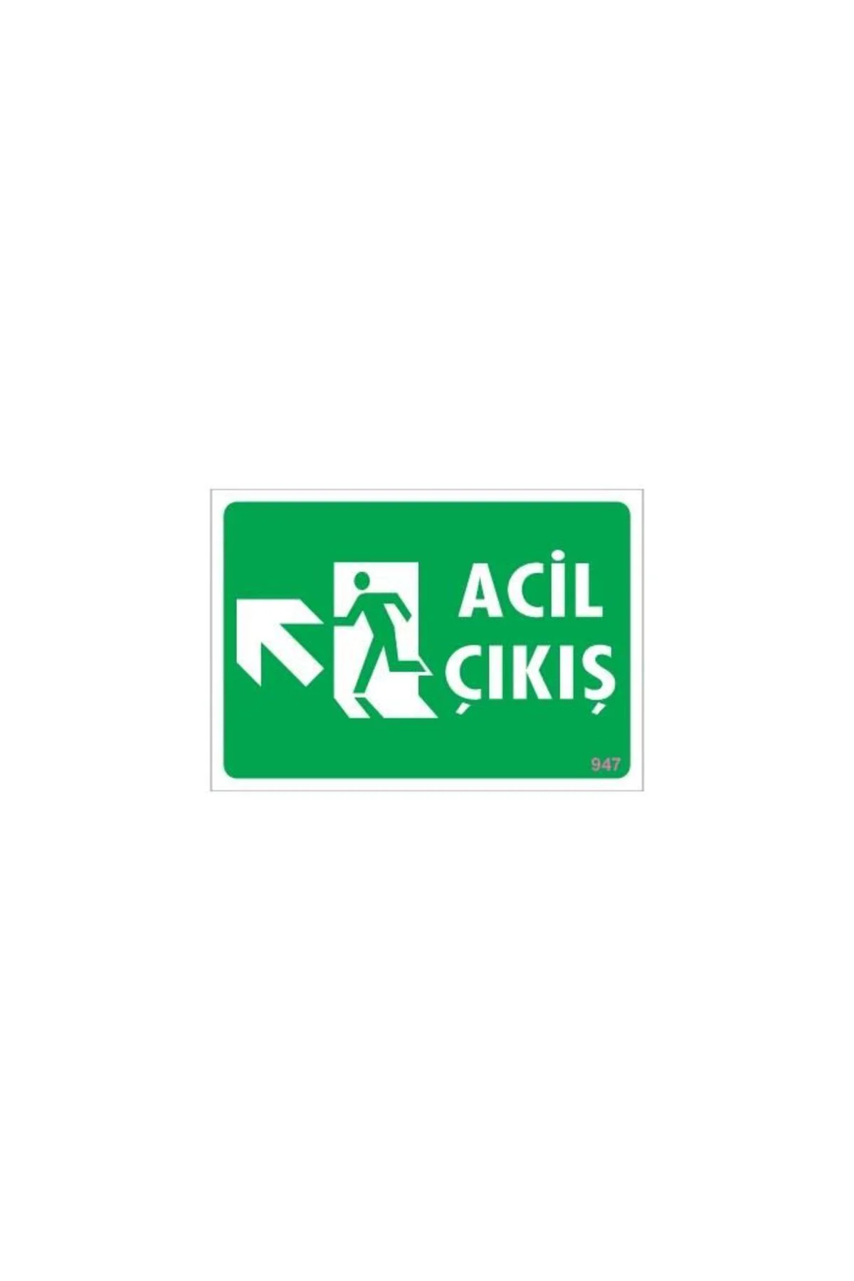 Acil Çıkış Uyarı Levhasi 25x35 KOD: 947 Acil Çıkış Uyarı Levhasi 25x35 KOD: 947