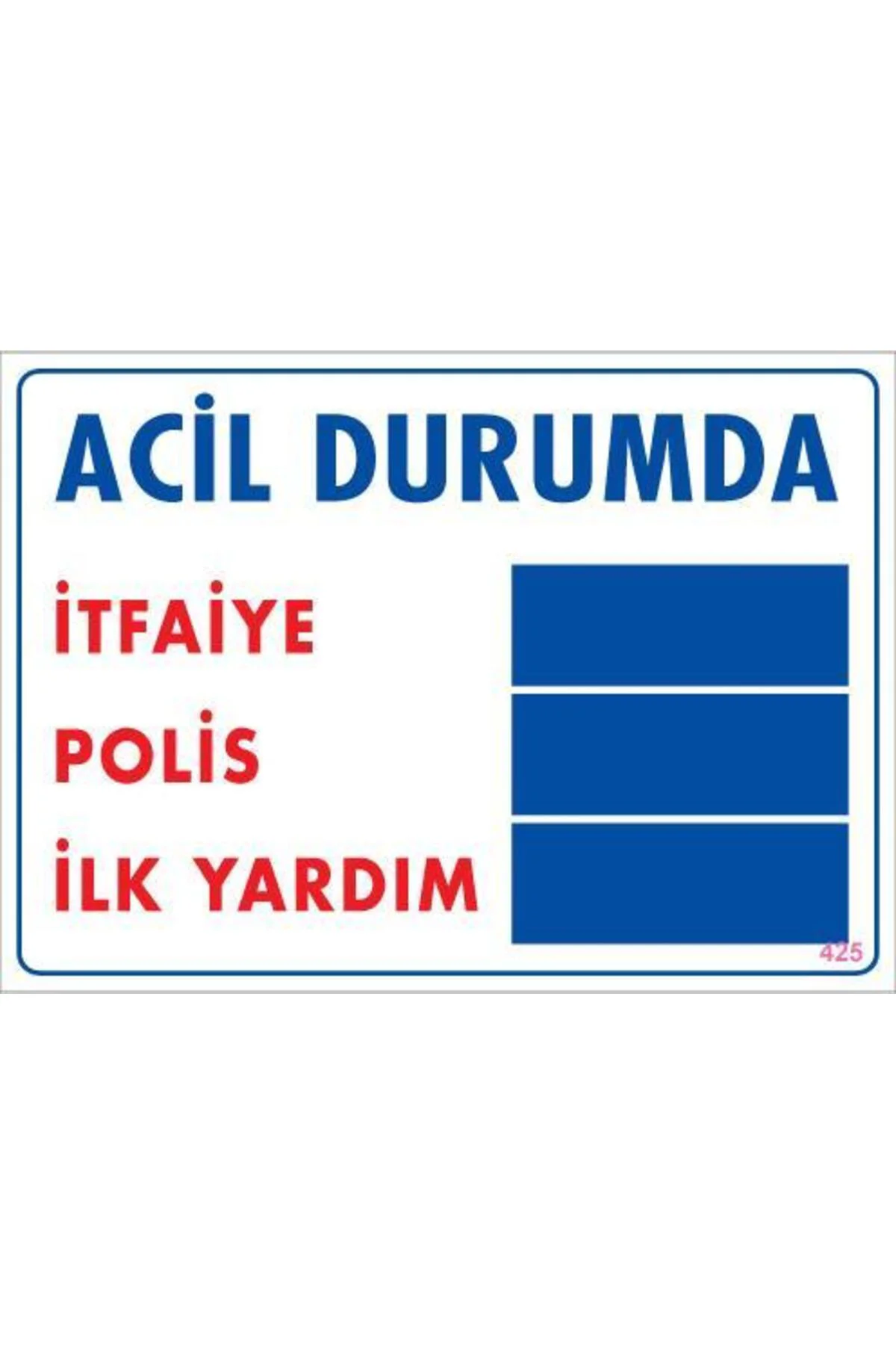 Acil Durum Uyarı Levhası 25x35 KOD:425