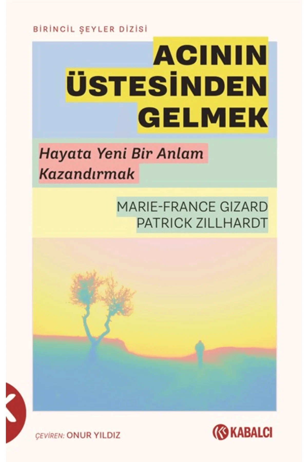 Acının Üstesinden Gelmek / Marie-France Gizard / - Doruk Yayınlar