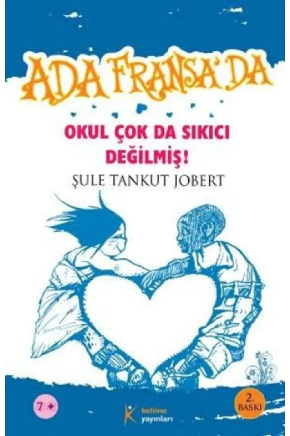 Ada Fransa’da Okul Çok da Sıkıcı Değilmiş / Kelime Yayınları / Şu