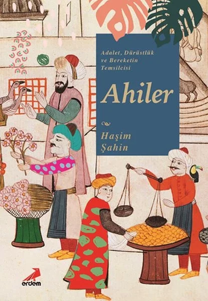 Adalet, Dürüstlük ve Bereketin Temsilcisi Ahiler Fiyatı, Yorumları ve Özellikleri