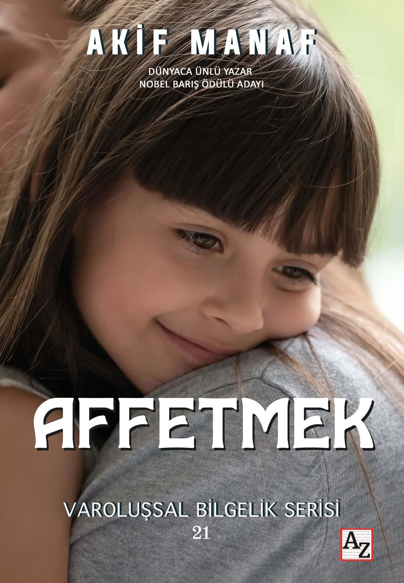 Affetmek (Affetmek Psikolojisi) - Akif Manaf Affetmek (Affetmek Psikolojisi) - Akif Manaf