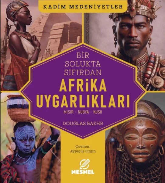 Afrika Uygarlıkları Mısır - Nubya - Kush Fiyatı, Yorumları ve Özellikleri