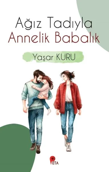 Ağız Tadıyla Annelik Babalık Fiyatı, Yorumları ve Özellikleri