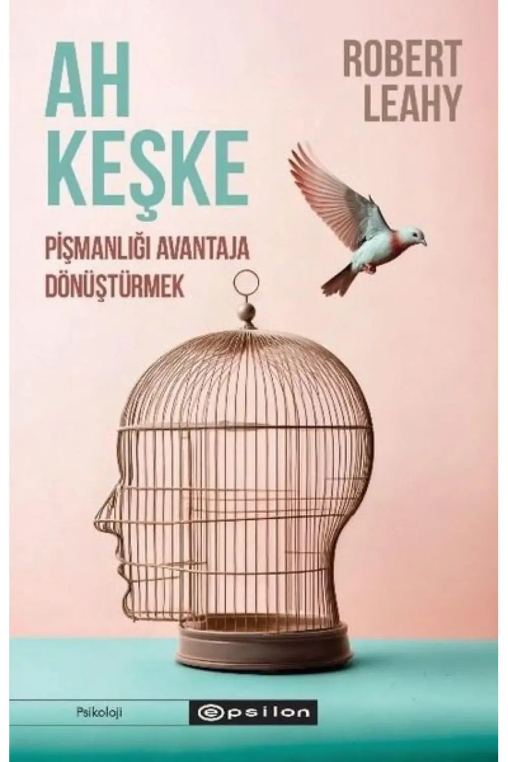 Ah Keşke - Pişmanlığı Avantaja Dönüştürmek