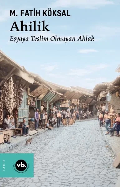 Ahilik Eşyaya Teslim Olmayan Ahlak Fiyatı, Yorumları ve Özellikleri