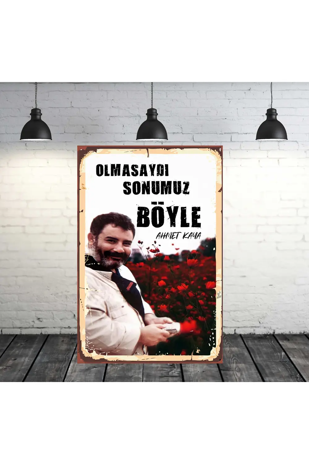 Ahmet Kaya Olmasaydı Sonumuz Böyle Tasarımlı 20x30 Cm Retro Ahşap