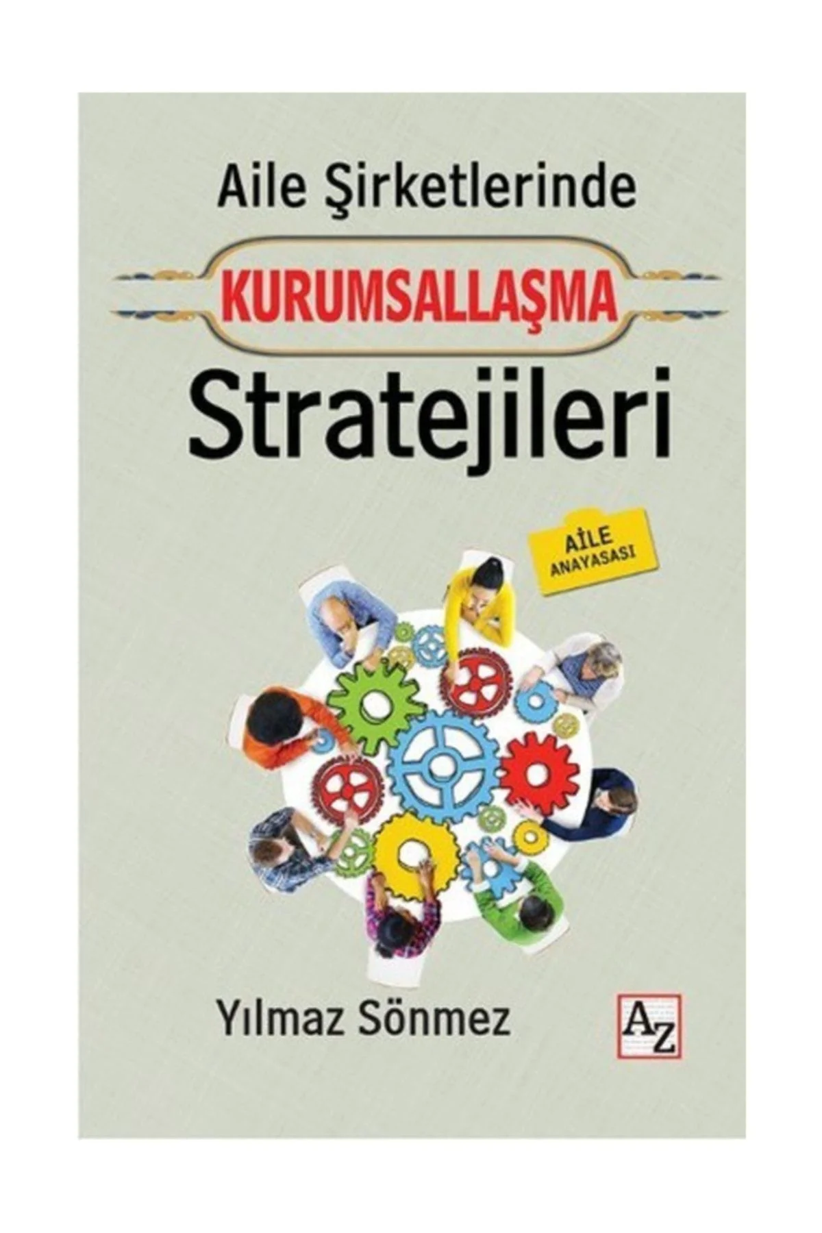 Aile Şirketlerinde Kurumsallaşma Stratejileri Yılmaz Sönmez - Yıl