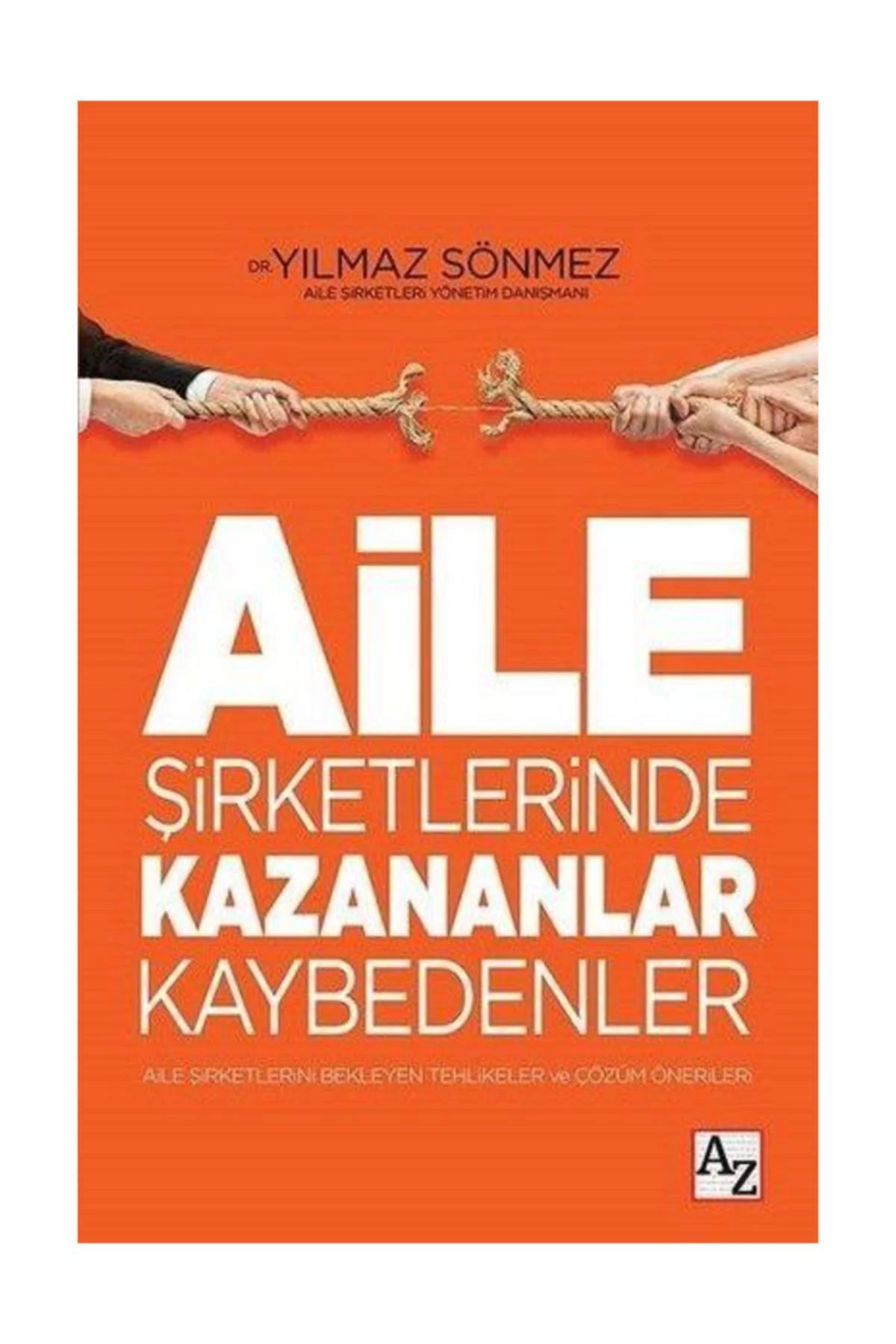 Aile Şirketlerinde Kazananlar Kaybedenler - Yılmaz Sönmez
