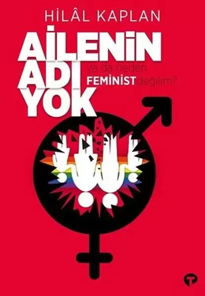 Ailenin Adı Yok Ya Da Neden Feminist Değilim? Fiyatı, Yorumları ve Özellikleri