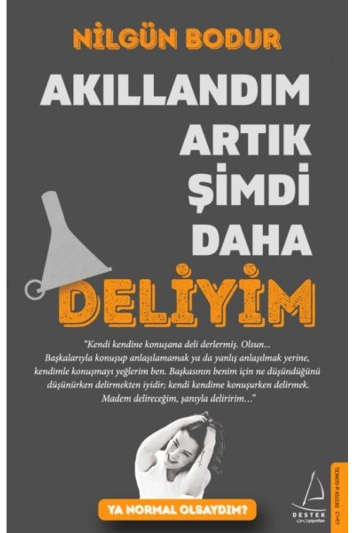 Akıllandım Artık Şimdi Daha Deliyim