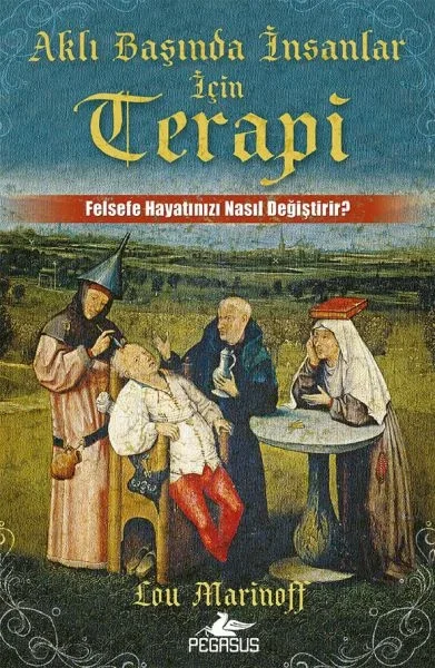 Aklı Başında İnsanlar için Terapi  Felsefe Hayatınızı Nasıl Değiştirir? Fiyatı, Yorumları ve Özellikleri