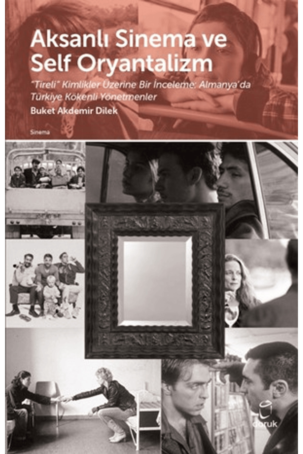 Aksanlı Sinema ve Self Oryantalizm Buket Akdemir Dilek Doruk Yayı