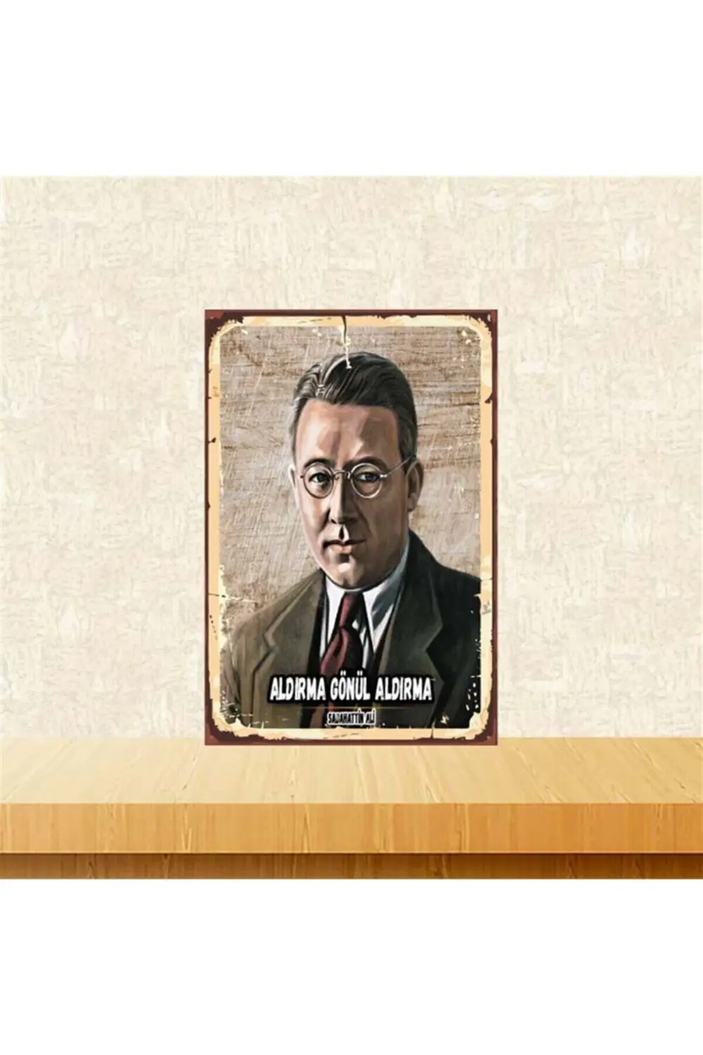 Aldırma Gönül Sabahattin Ali 20-30cm Retro Ahşap Poster Tkfx4100