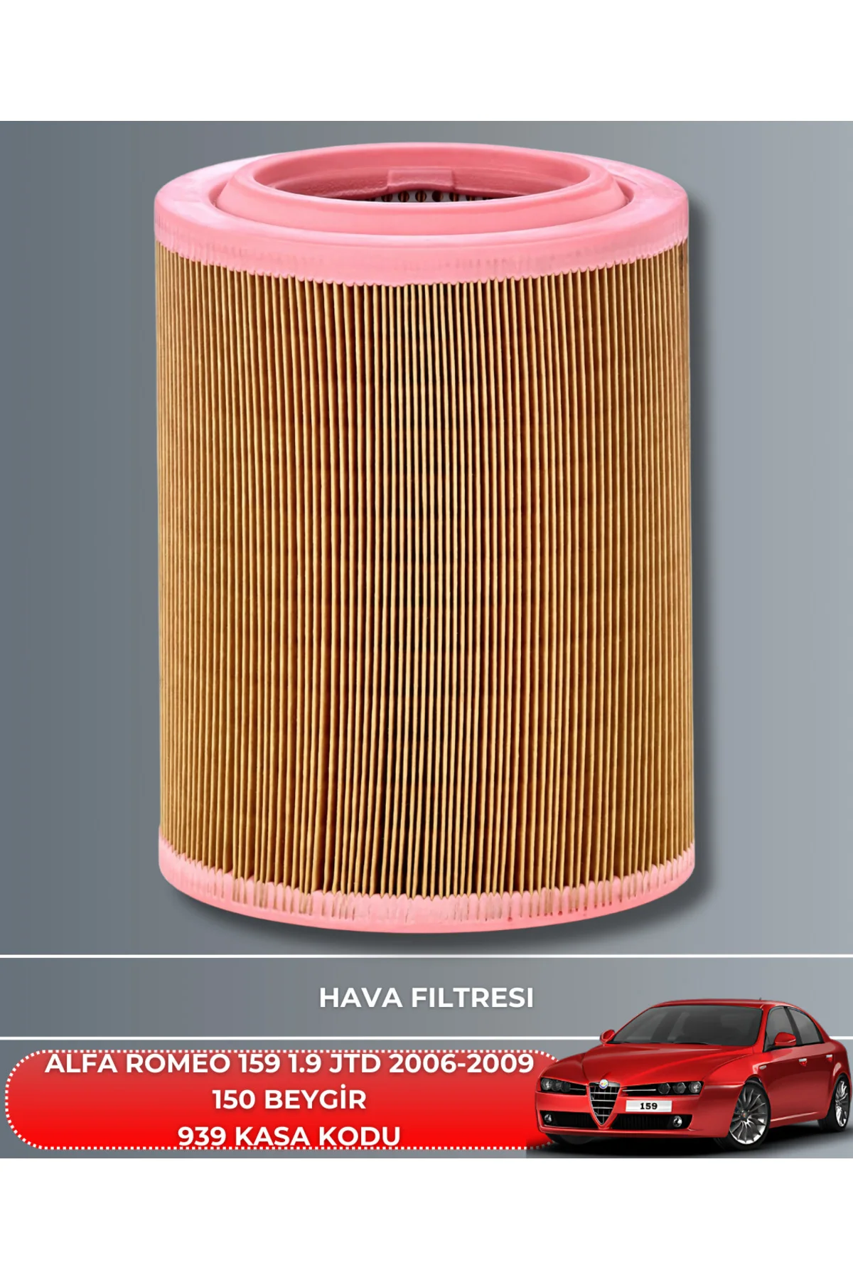 ALFA ROMEO 159 1.9 JTD 2006-2007-2008-2009 150 BEYGİR HAVA YAĞ PO