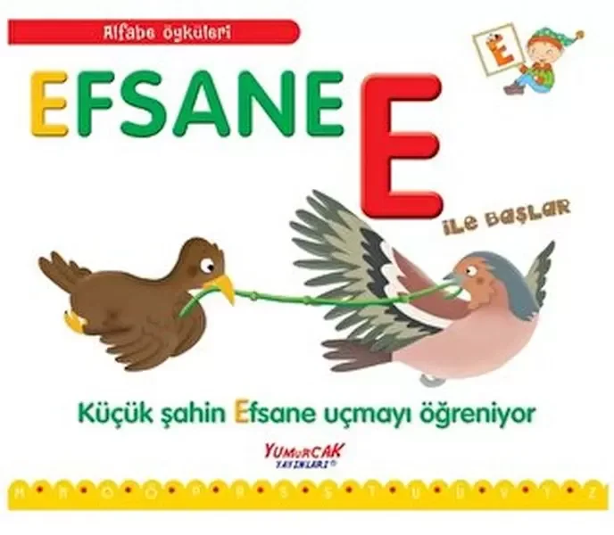 Alfabe Öyküleri - Efsane E İle Başlar Fiyatı, Yorumları ve Özellikleri