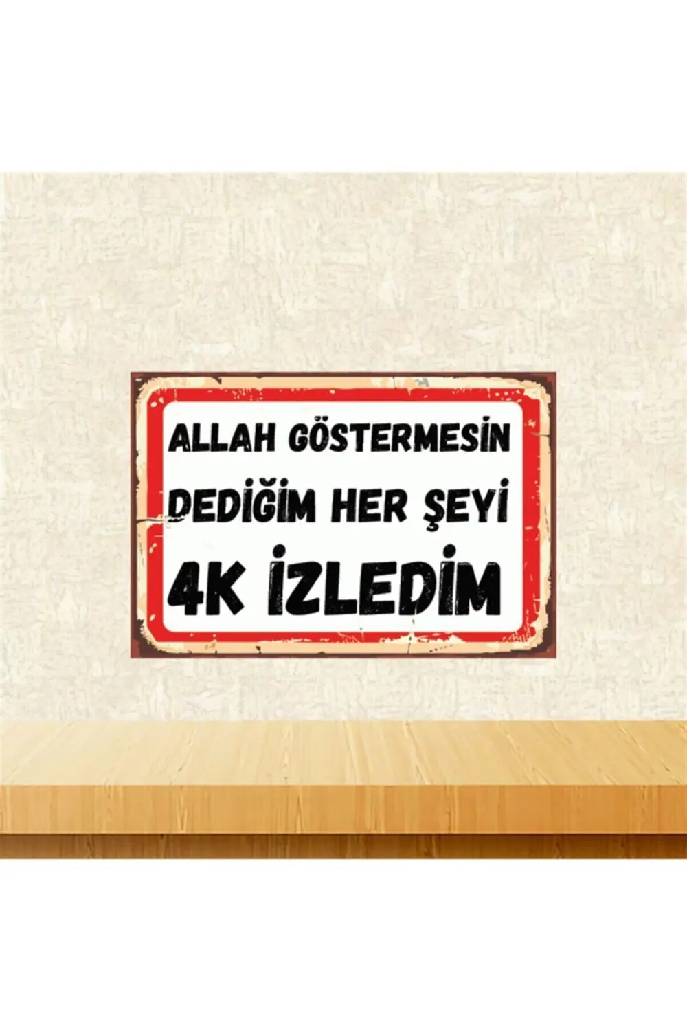 Allah Göstermesin Dediğim 20-30 Cm Retro Ahşap Poster Tkfx4443