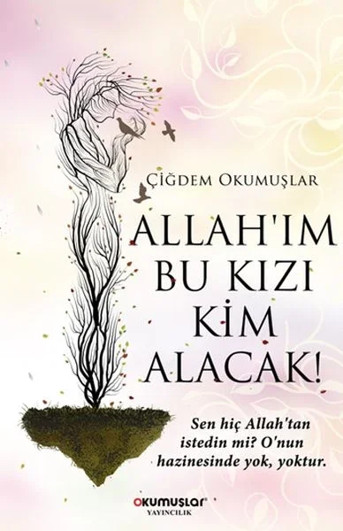 Allah’ım Bu Kızı Kim Alacak! Fiyatı, Yorumları ve Özellikleri