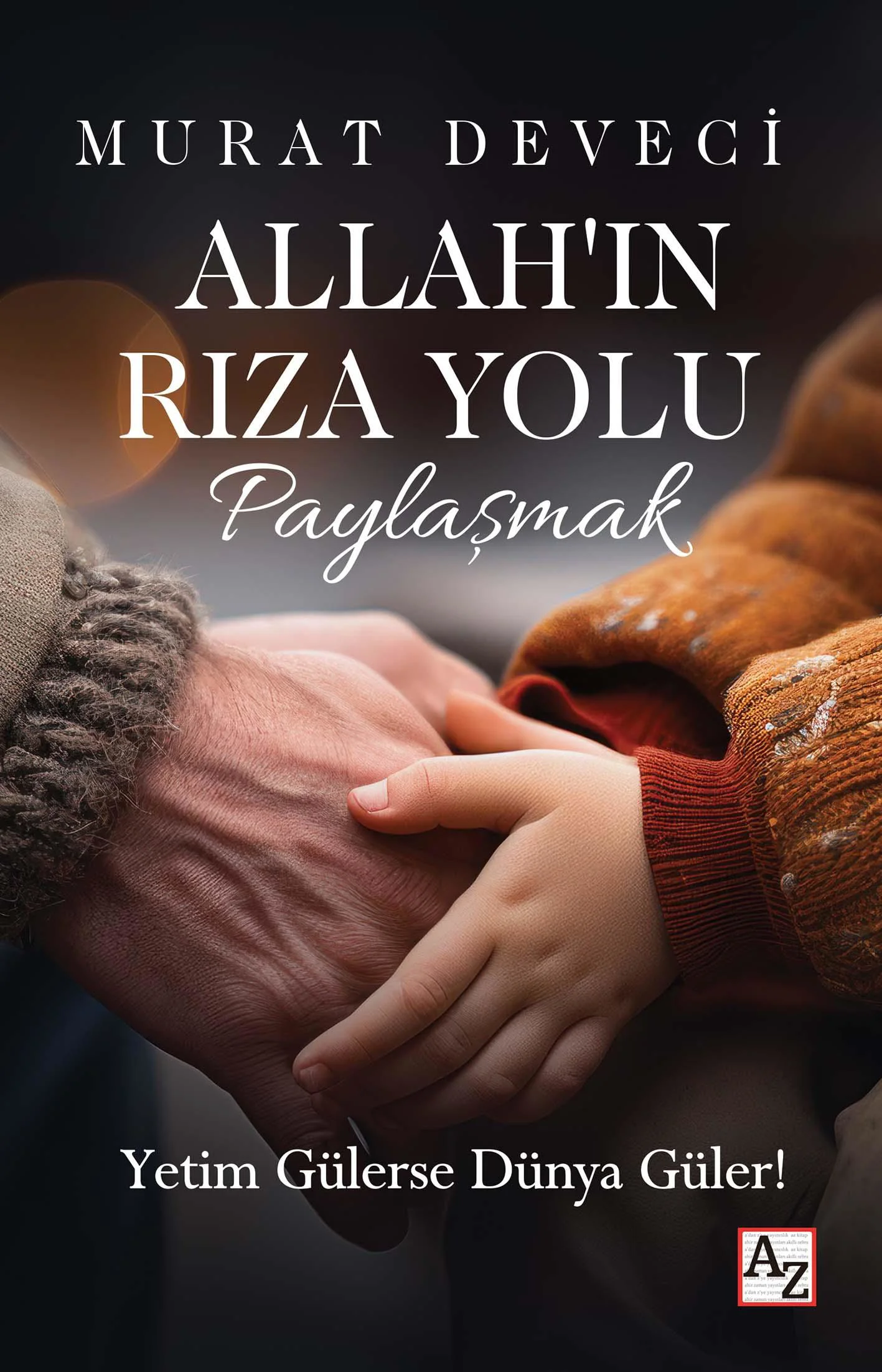 Allah’ın Rıza Yolu Paylaşmak - Murat Deveci Allah’ın Rıza Yolu Paylaşmak - Murat Deveci