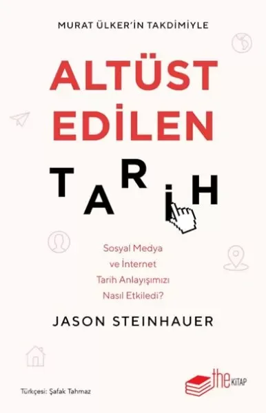 Altüst Edilen Tarih: Sosyal Medya ve İnternet Tarih Anlayışımızı Nasıl Etkiledi? Fiyatı, Yorumları ve Özellikleri