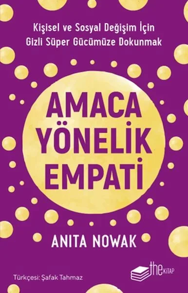Amaca Yönelik Empati: Kişisel ve Sosyal Değişim İçin Gizli Süper 
