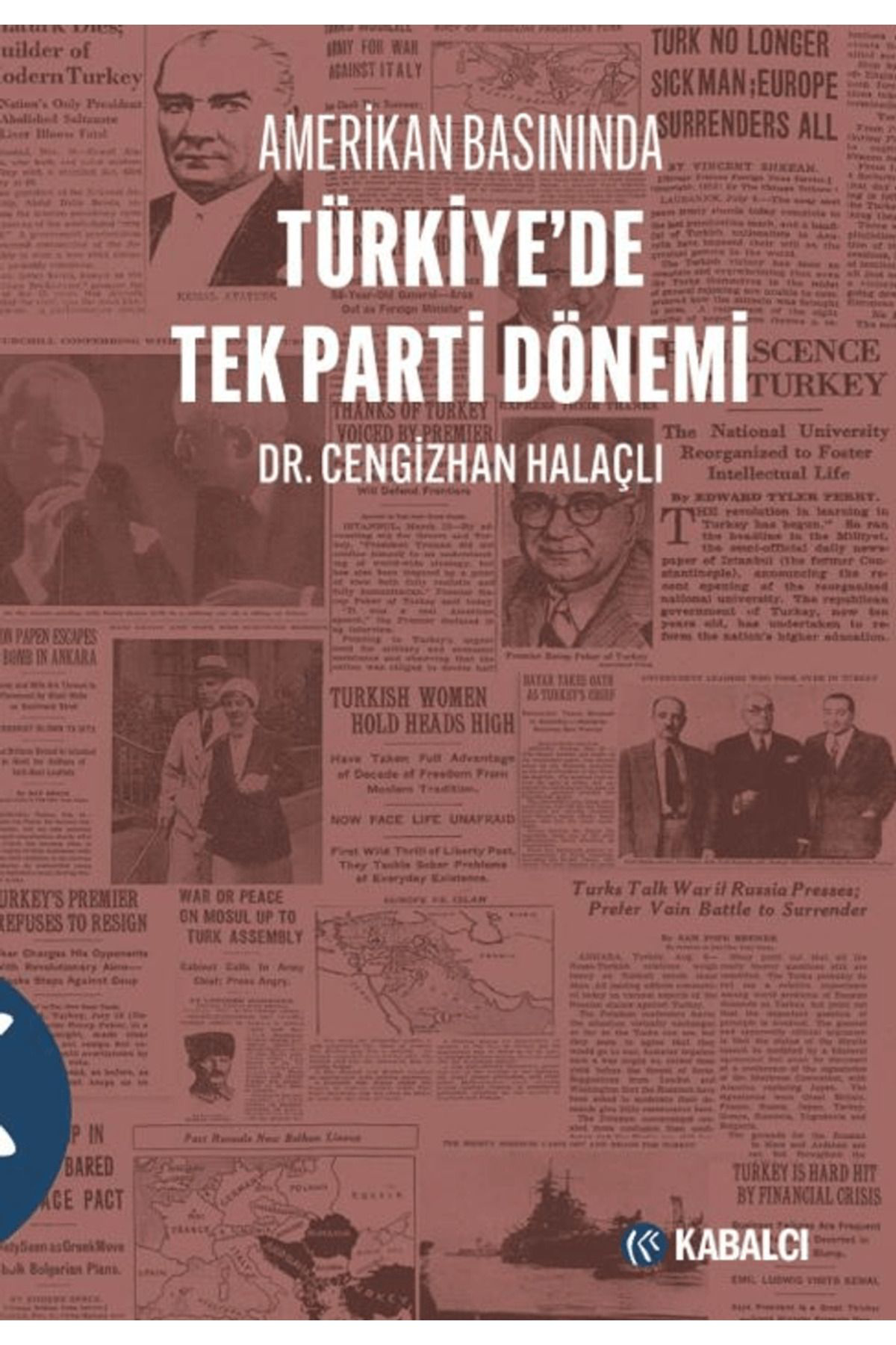 Kabalcı Yayınevi Amerikan Basınında Türkiye'de Tek Parti Dönemi / 