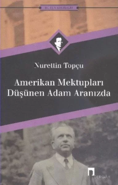 Amerikan Mektupları / Düşünen Adam Aranızda