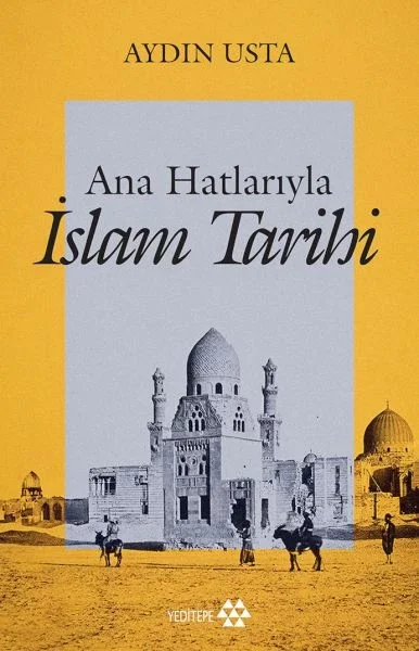 Ana Hatlarıyla İslam Tarihi Fiyatı, Yorumları ve Özellikleri