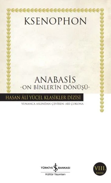 Anabasis - On Binler'in Dönüşü - Hasan Ali Yücel Klasikleri Fiyatı, Yorumları ve Özellikleri