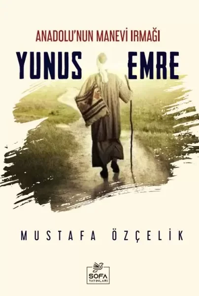Anadolu'nun Manevi Irmağı Yunus Emre Fiyatı, Yorumları ve Özellikleri