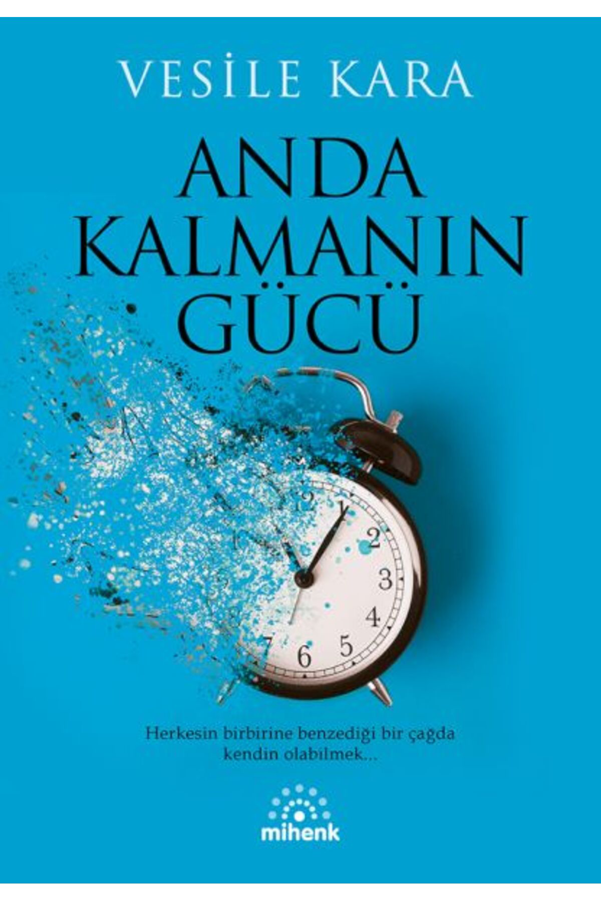 Mihenk Kitap Anda Kalmanın Gücü