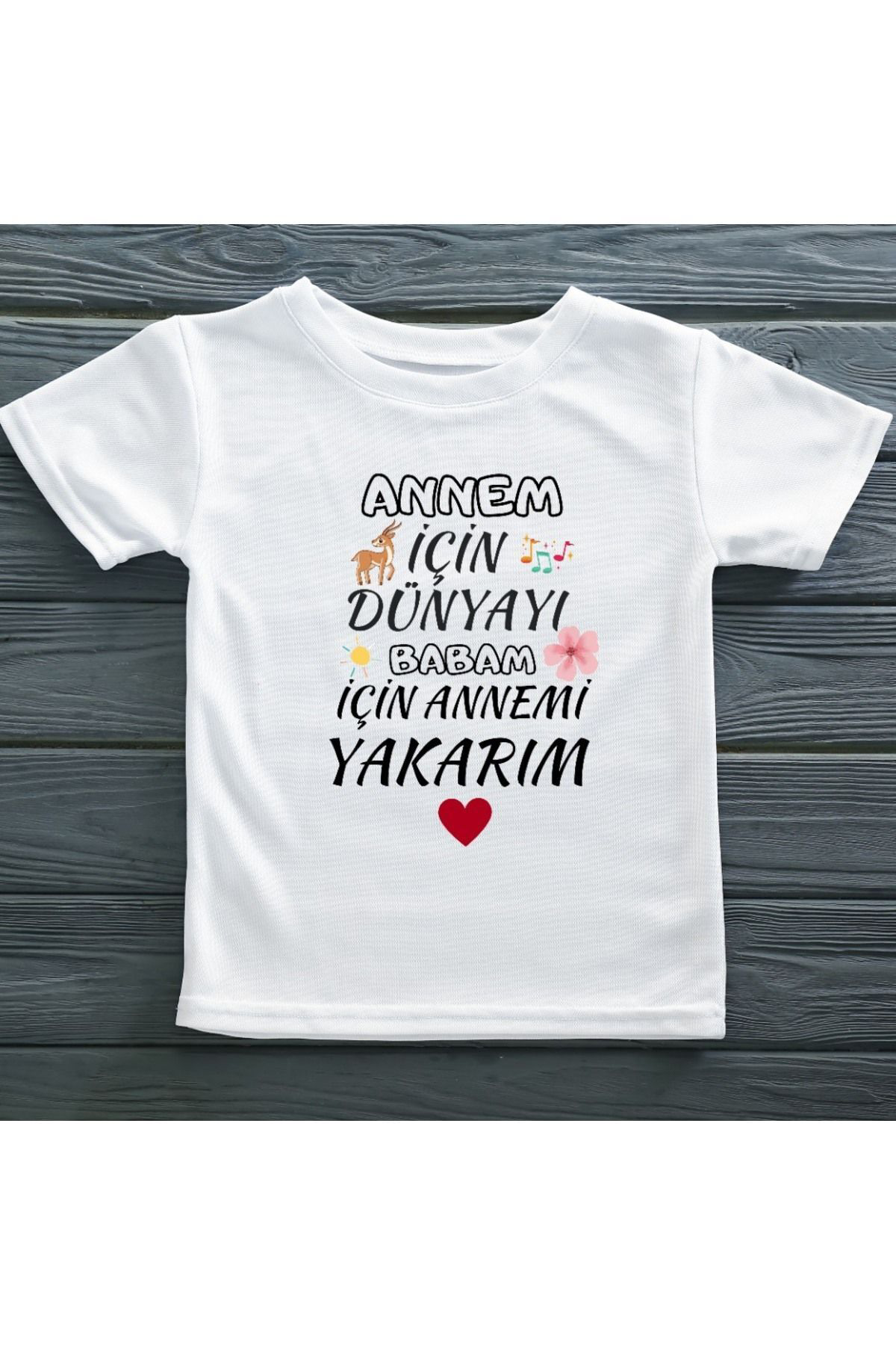 Annem İçin Dünyayı Babam İçin Annemi Yakarım Yazılı Çocuk Tişörtü