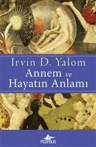 Annem ve Hayatın Anlamı