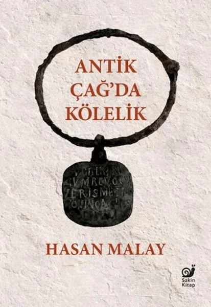 Antik Çağ’da Kölelik Fiyatı, Yorumları ve Özellikleri
