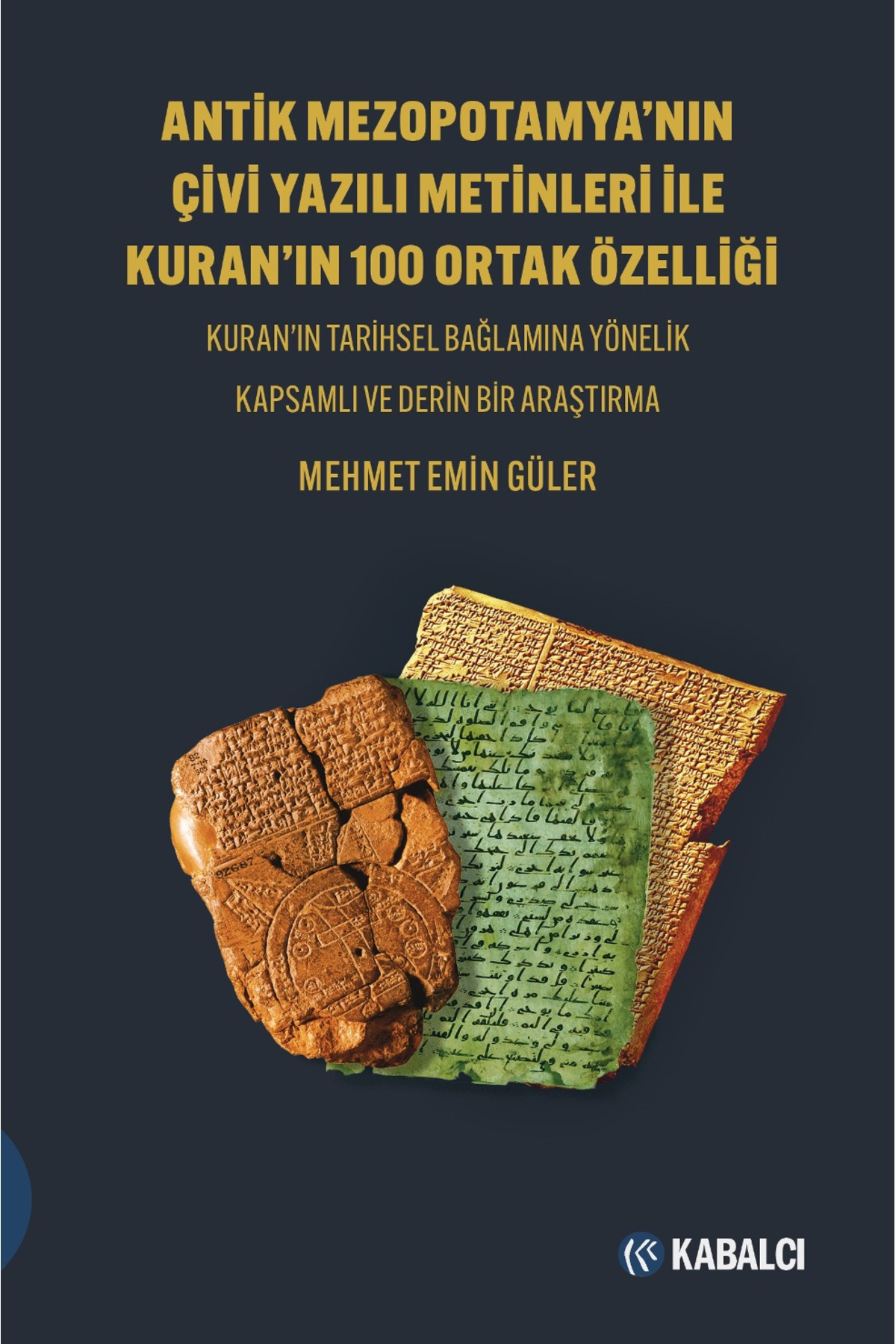 Antik Mezopotamya’nın Çivi Yazılı Metinleri ile Kuran’ın 100 Orta