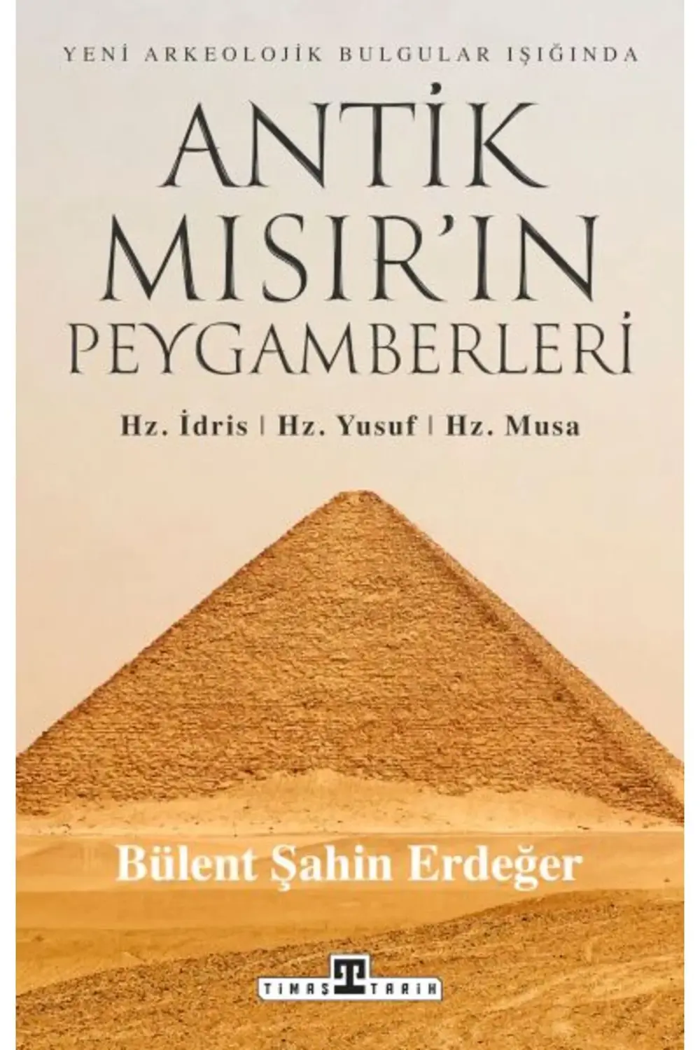 Antik Mısırın Peygamberleri Hz İdris Hz Yusuf Hz Musa