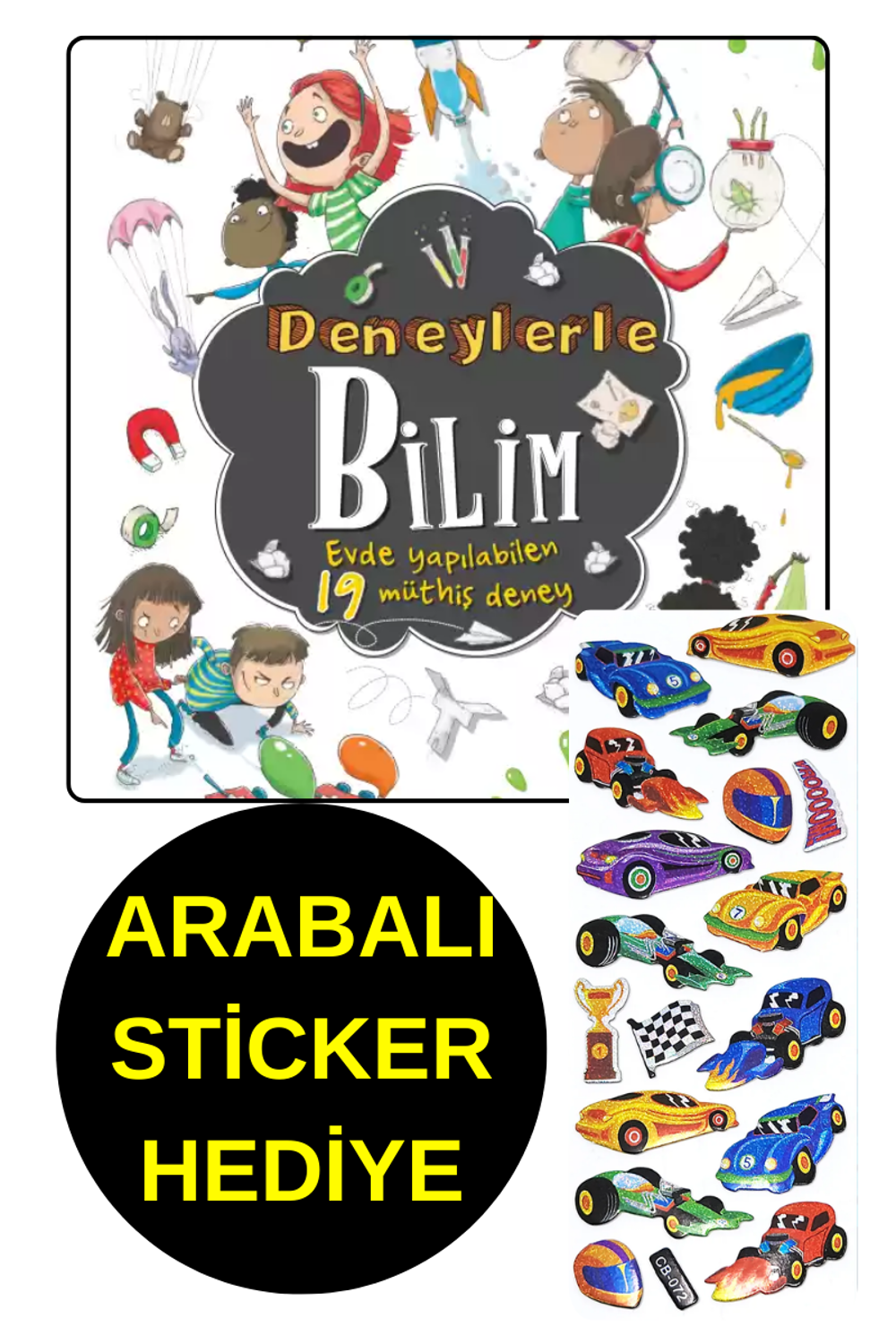 ARABALI STİCKER HEDİYE - DENEYLERLE BİLİM - EVDE YAPILABİLEN 19 ARABALI STİCKER HEDİYE - DENEYLERLE BİLİM - EVDE YAPILABİLEN 19