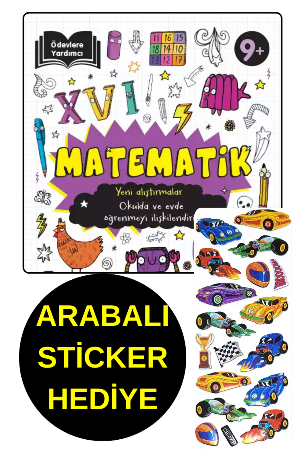 ARABALI STİCKER HEDİYE - MATEMATİK - YENİ ALIŞTIRMALAR - OKULDA ARABALI STİCKER HEDİYE - MATEMATİK - YENİ ALIŞTIRMALAR - OKULDA