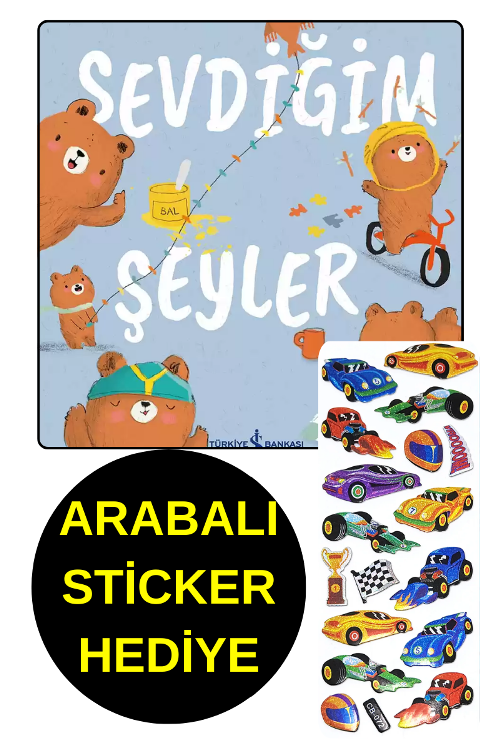 ARABALI STİCKER HEDİYE - OKUL ÖNCESİ RESİMLİ KİTAPLAR - SEVDİĞ ARABALI STİCKER HEDİYE - OKUL ÖNCESİ RESİMLİ KİTAPLAR - SEVDİĞ