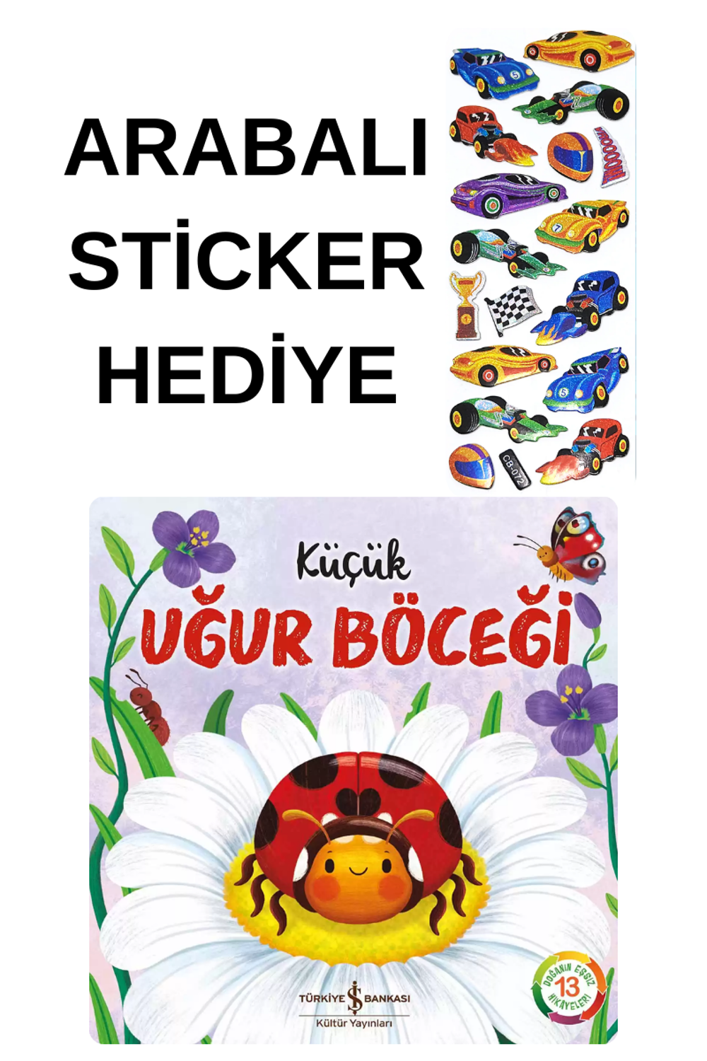 ARABALI STİCKER HEDİYELİ - OKUL ÖNCESİ RESİMLİ KİTAPLAR – Küçük ARABALI STİCKER HEDİYELİ - OKUL ÖNCESİ RESİMLİ KİTAPLAR – Küçük