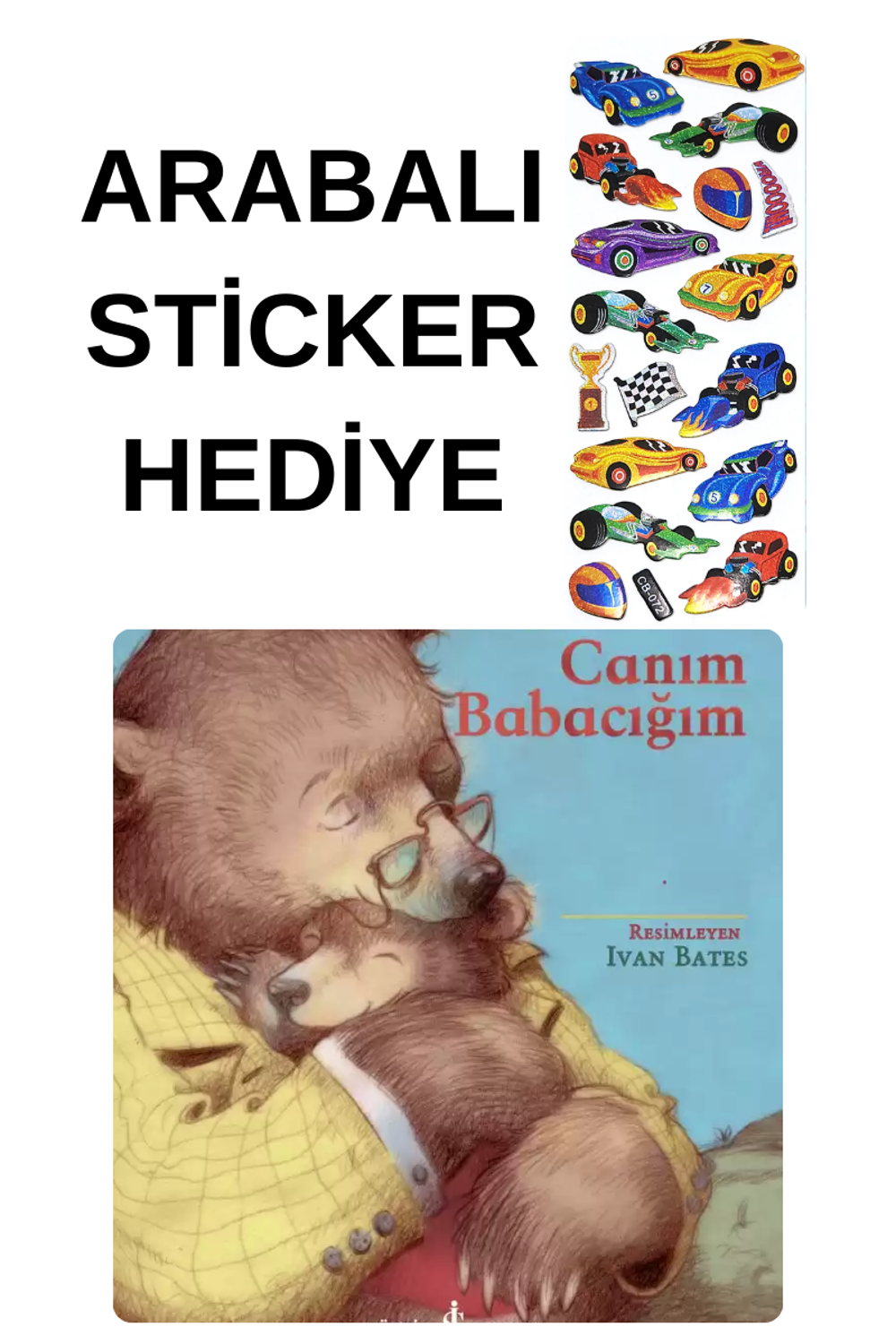 ARABALI STİCKER HEDİYELİ - OKUL ÖNCESİ RESİMLİ KİTAPLAR  - Canım 