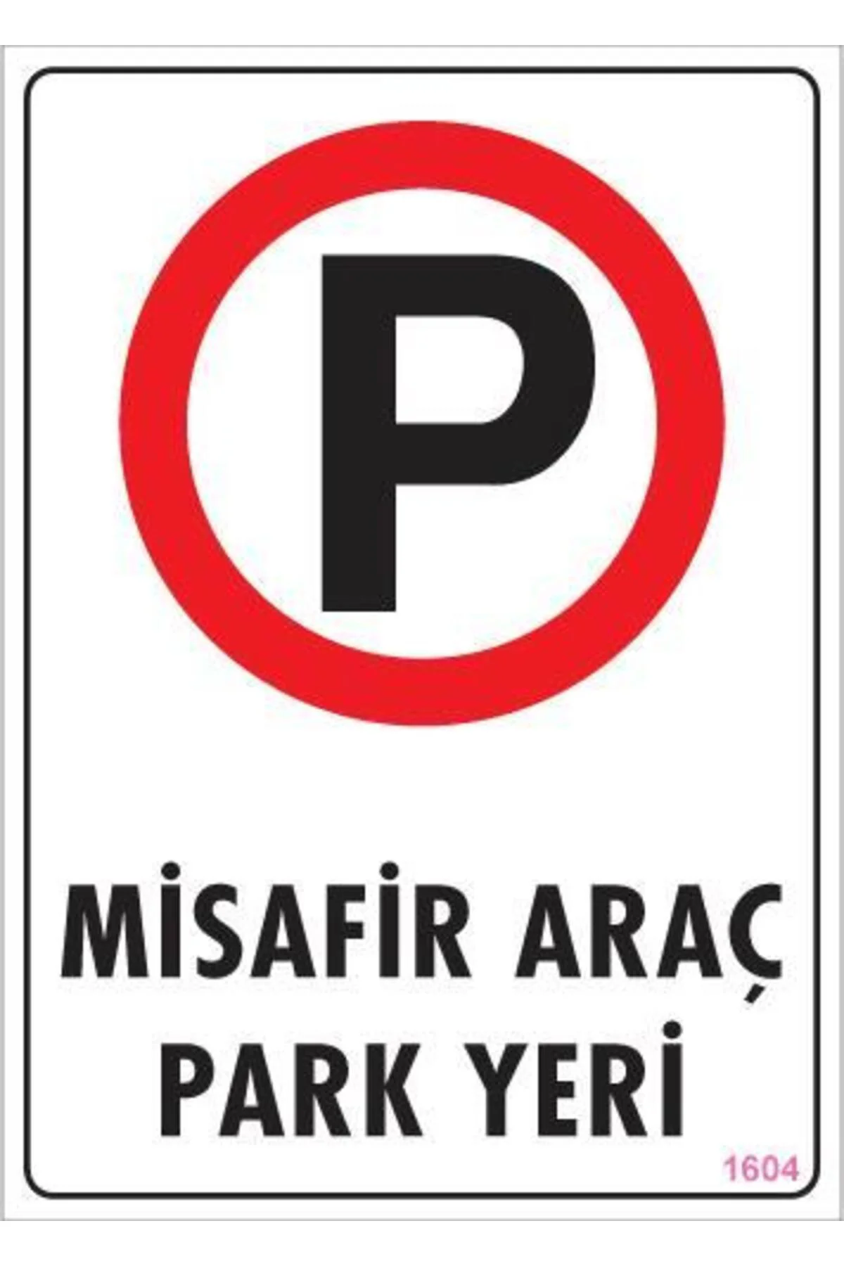 Araç Park Yeri Uyarı Levhası 25x35 KOD:1604