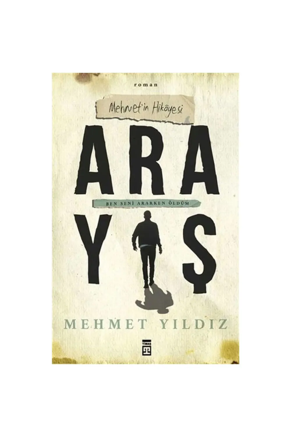 Arayış - Mehmet’in Hikayesi - Ben Seni Ararken Öldüm Arayış - Mehmet’in Hikayesi - Ben Seni Ararken Öldüm