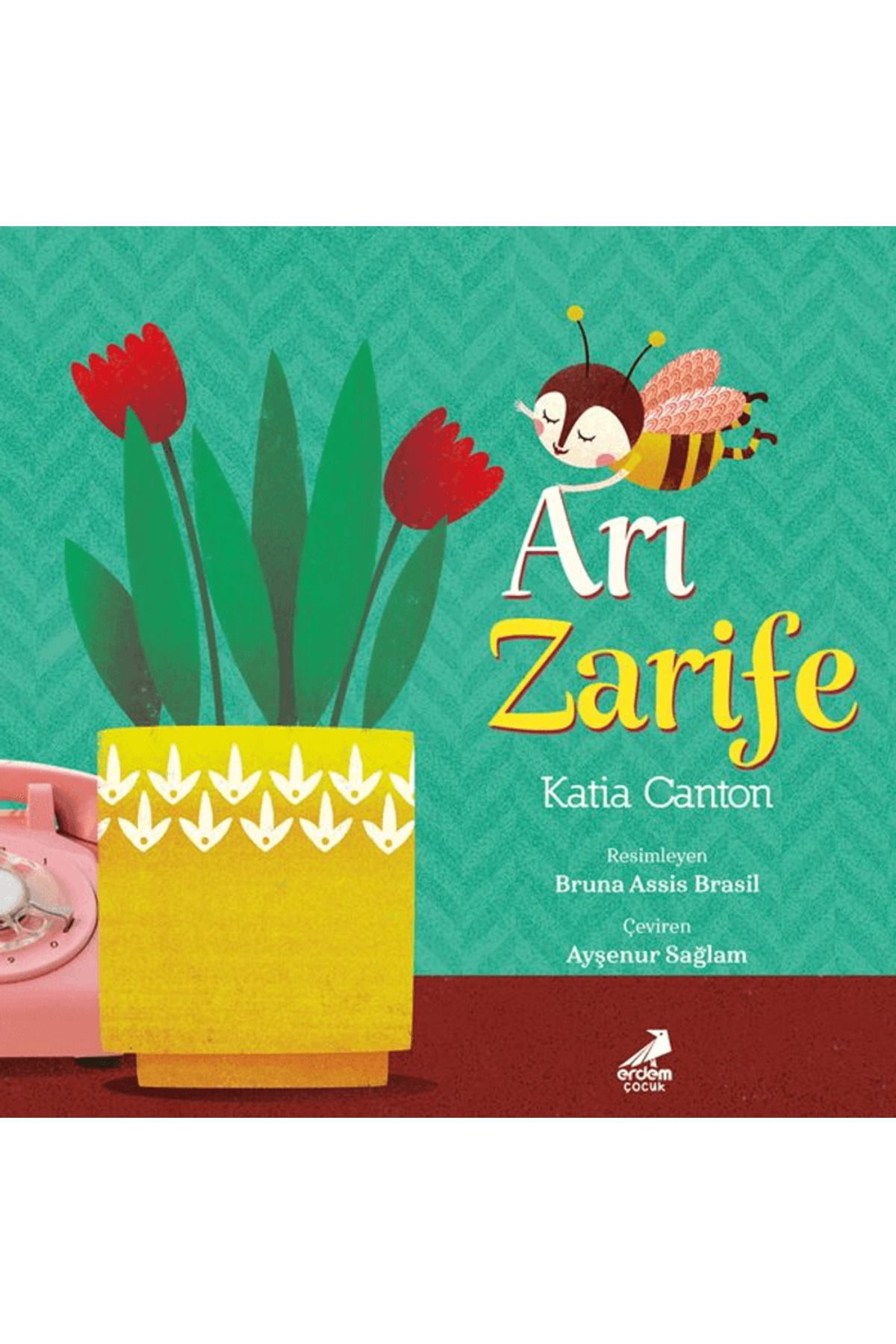 Erdem Çocuk Arı Zarife / Katia Canton /  / 9786052797426