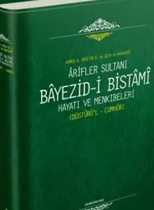 Arifler Sultanı Bayezidi Bistami | Hayatı ve Menkıbeleri - Düsturül Cumhur Fiyatı, Yorumları ve Özellikleri