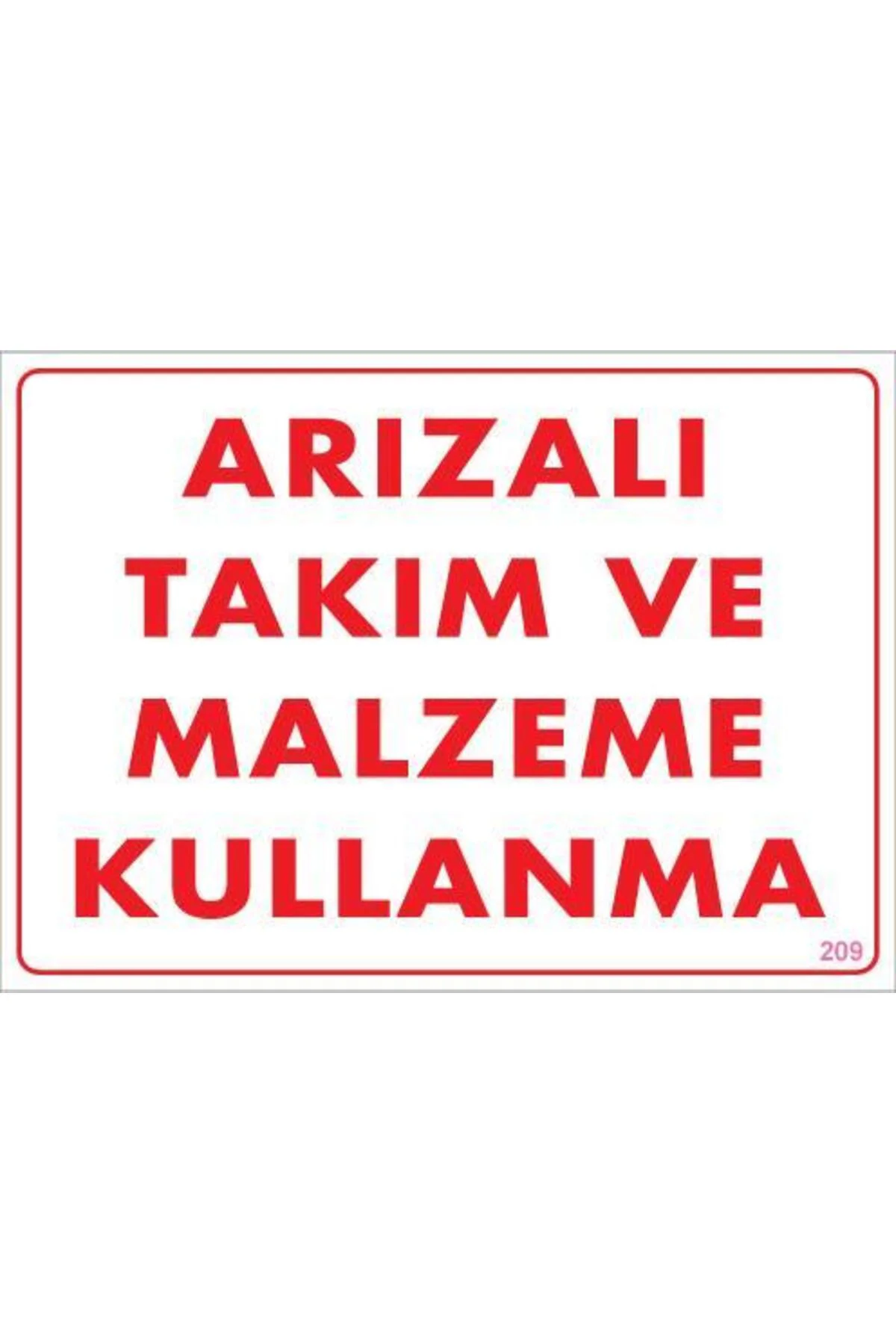 Arızalı Malzeme Takım Kullanma Uyarı Levhası 25x35 KOD: 209
