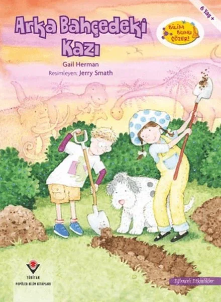 Arka Bahçedeki Kazı - Bilim Bunu Çözer Fiyatı, Yorumları ve Özellikleri