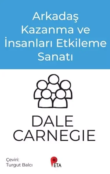 Arkadaş Kazanma ve İnsanları Etkileme Sanatı