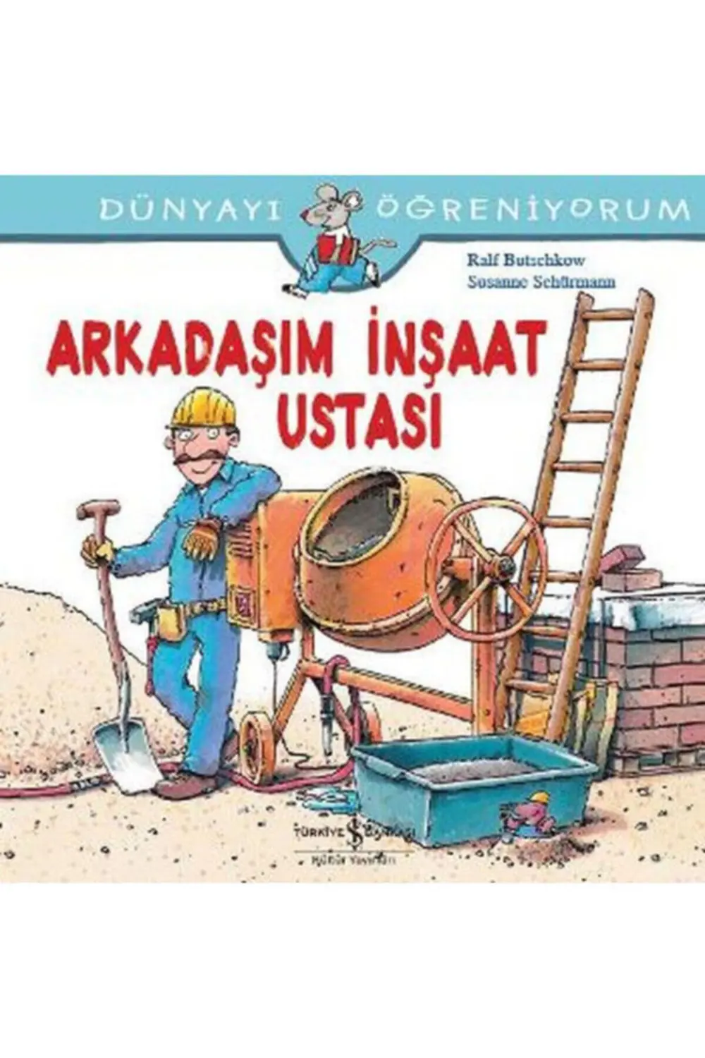 Arkadaşım Inşaat Ustası Dünyayı Öğreniyorum Ralf Butschkow